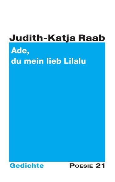 Ade, du mein lieb Lilalu (Gedichte - Poesie 21) Contemporary literature
