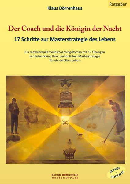 Der Coach und die Königin der Nacht: 17 Schritte zur Masterstrategie des Lebens: 17 Schritte zur Masterstrategie des Lebens. Ein motivierender ... Masterstrategie für ein erfülltes Leben Lifestyle
