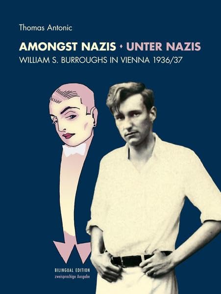 Amongst Nazis / Unter Nazis: William S. Burroughs in Vienna 1936/37 (Moloko Print) Books