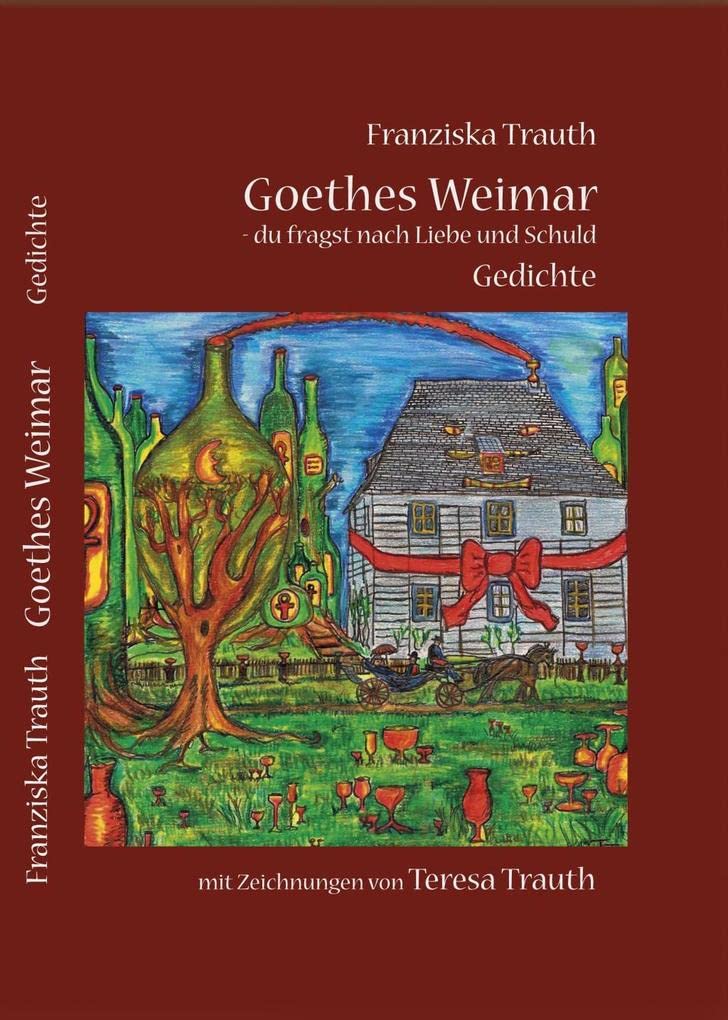 Goethes Weimar - du fragst nach Liebe und Schuld Poetry