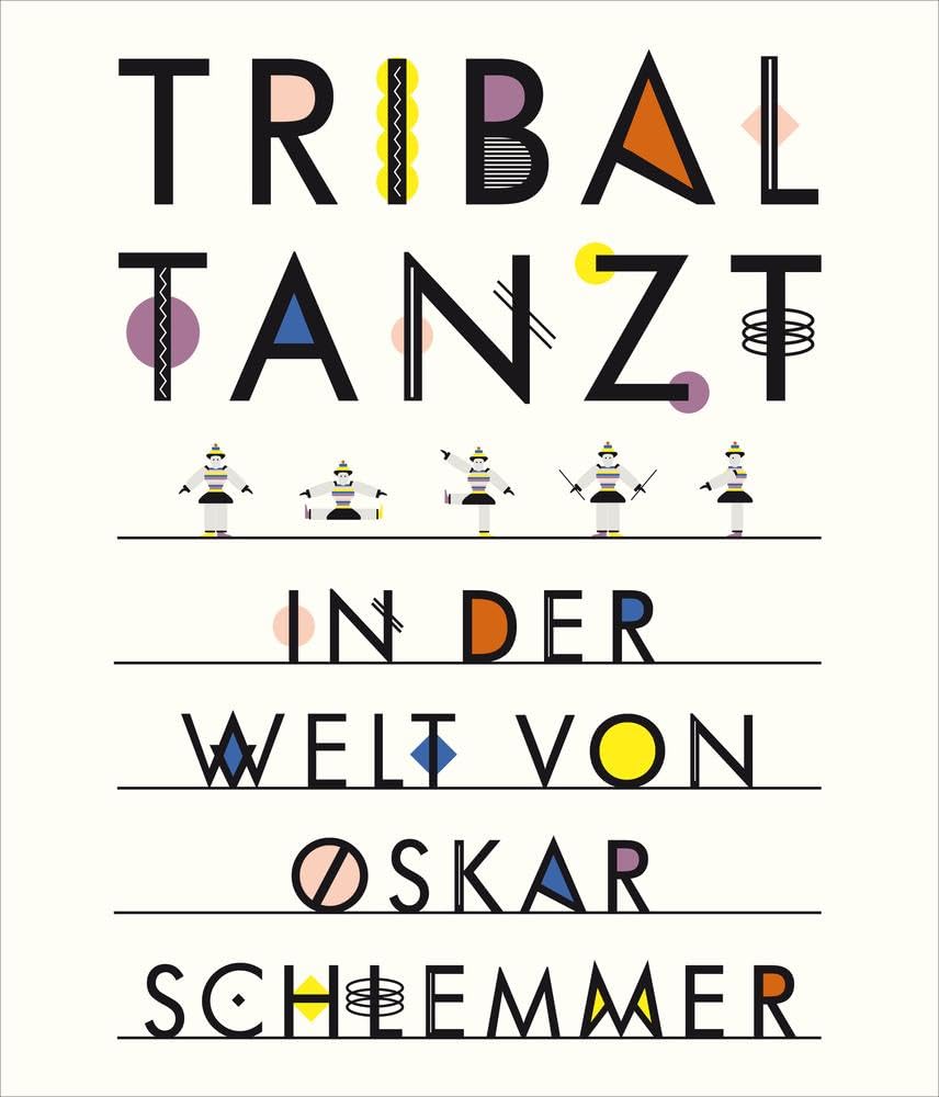 Tribal tanzt - In der Welt von Oskar Schlemmer Second-hand books on film, art and culture