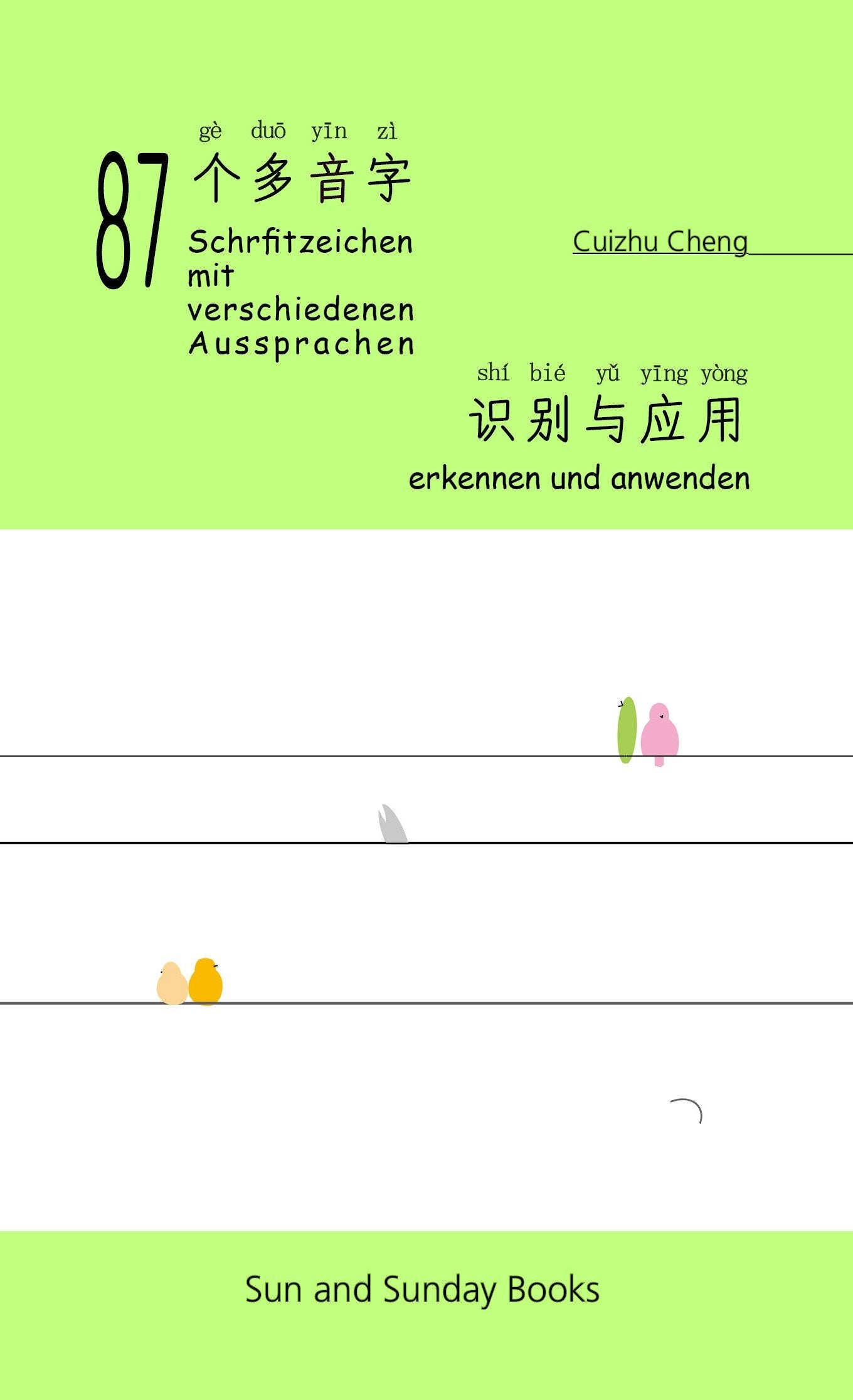 87 Schriftzeichen mit verschiedenen Aussprachen (Schriftzeichen-Pinyin-Deutsch) Learning & Reference