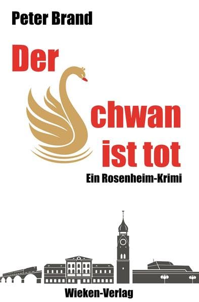 Der Schwan ist tot: Ein Rosenheimkrimi Contemporary literature