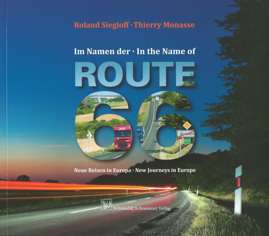 Im Namen der Route 66 - In the Name of Route 66: Neue Reisen in Europa - New Journeys in Europe Leisure, Home & Garden