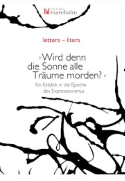 Wird denn die Sonne alle Träume morden?: Ein Einblick in die Epoche des Expressionismus Poetry