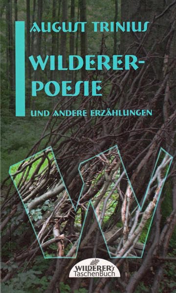 Wildererpoesie: und weitere fünf Wilderer-Erzählungen und -Novellen Classics