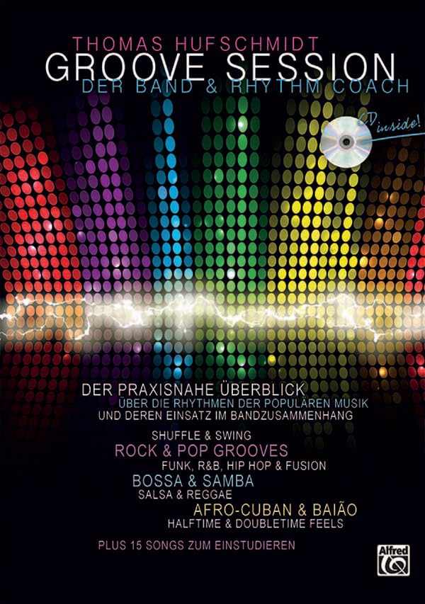 Groove Session - Der Band & Rhythm Coach: Der praxisnahe Überblick über die Rhythmen der populären Musik und deren Einsatz im Bandzusammenhang. Mit 15 Songs zum Einstudieren und CD! Art & Literature Books