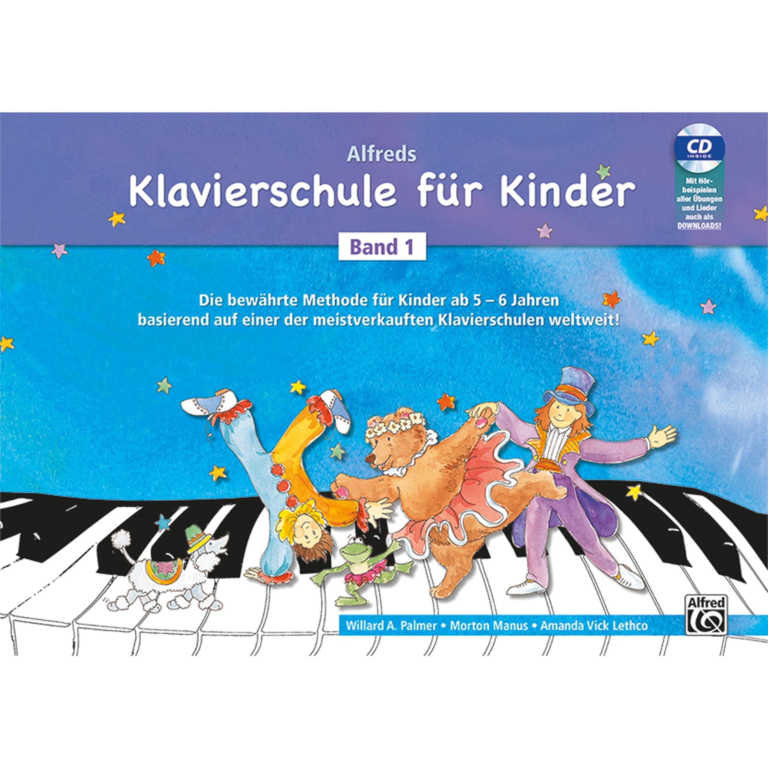 Alfreds Klavierschule für Kinder / Die bewährte Methode für Kinder ab 5 - 6 Jahren basierend auf einer der meistverkauften Klavierschulen weltweit!: ... Kinder ab 5 - 6 Jahren basierend auf einer... Arts & Music
