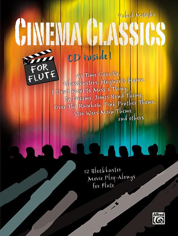 Cinema Classics / 12 Blockbuster Movie Play-alongs: Cinema Classics for Flute: 12 Blockbuster Movie Play-alongs: 12 Blockbuster Movie Play-alongs / 12 Blockbuster Movie Play-alongs for Flute Sheet Music