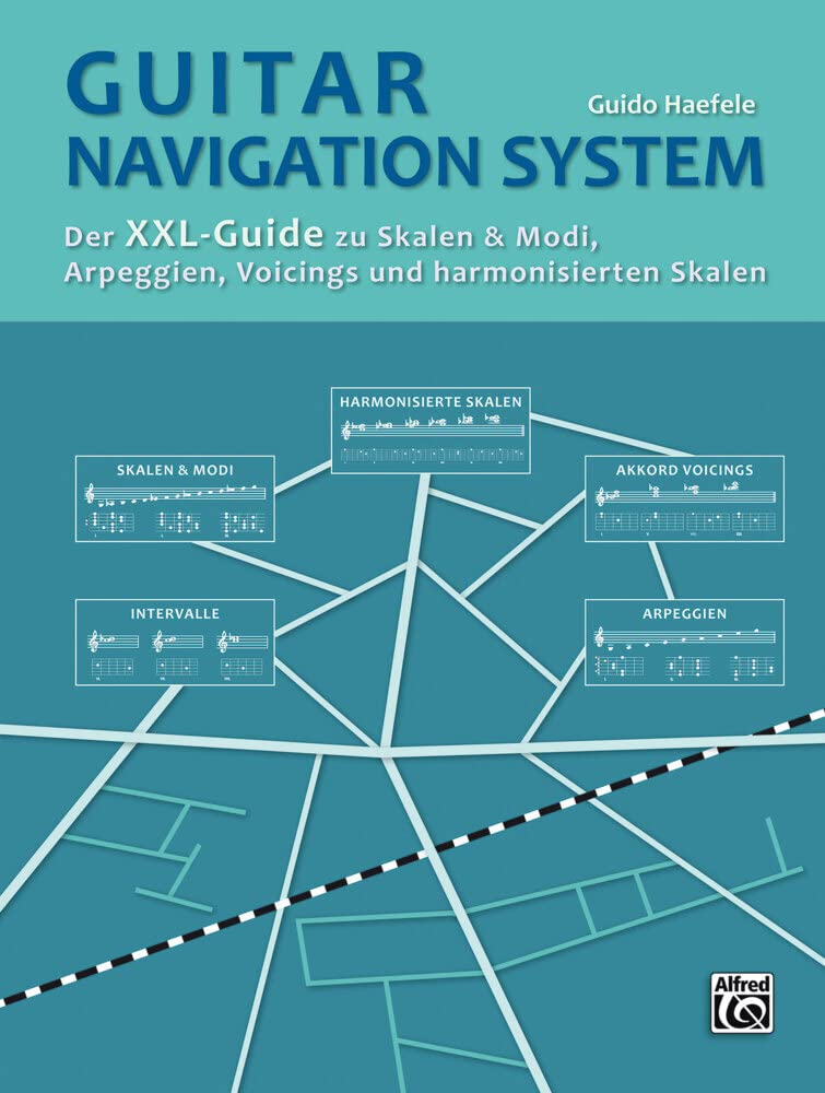 Guitar Navigation System: Der XXL-Guide zu Skalen & Modi, Arpeggien, Voicings und harmonisierten Skalen. Mehr als 12.660 Griffdiagramme zum Nachschlagen auf 368 Seiten. Arts & Music