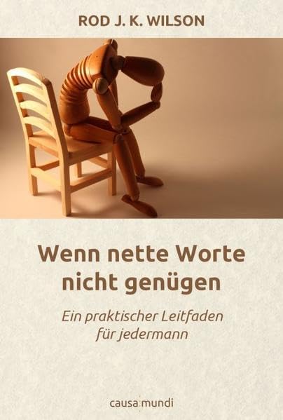 Wenn nette Worte nicht genügen: Ein praktischer Leitfaden für jedermann Religion & Esotericism