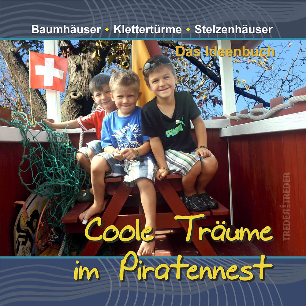 Coole Träume im Piratennest: Baumhäuser | Klettertürme | Stelzenhäuser Hobbies & Crafts