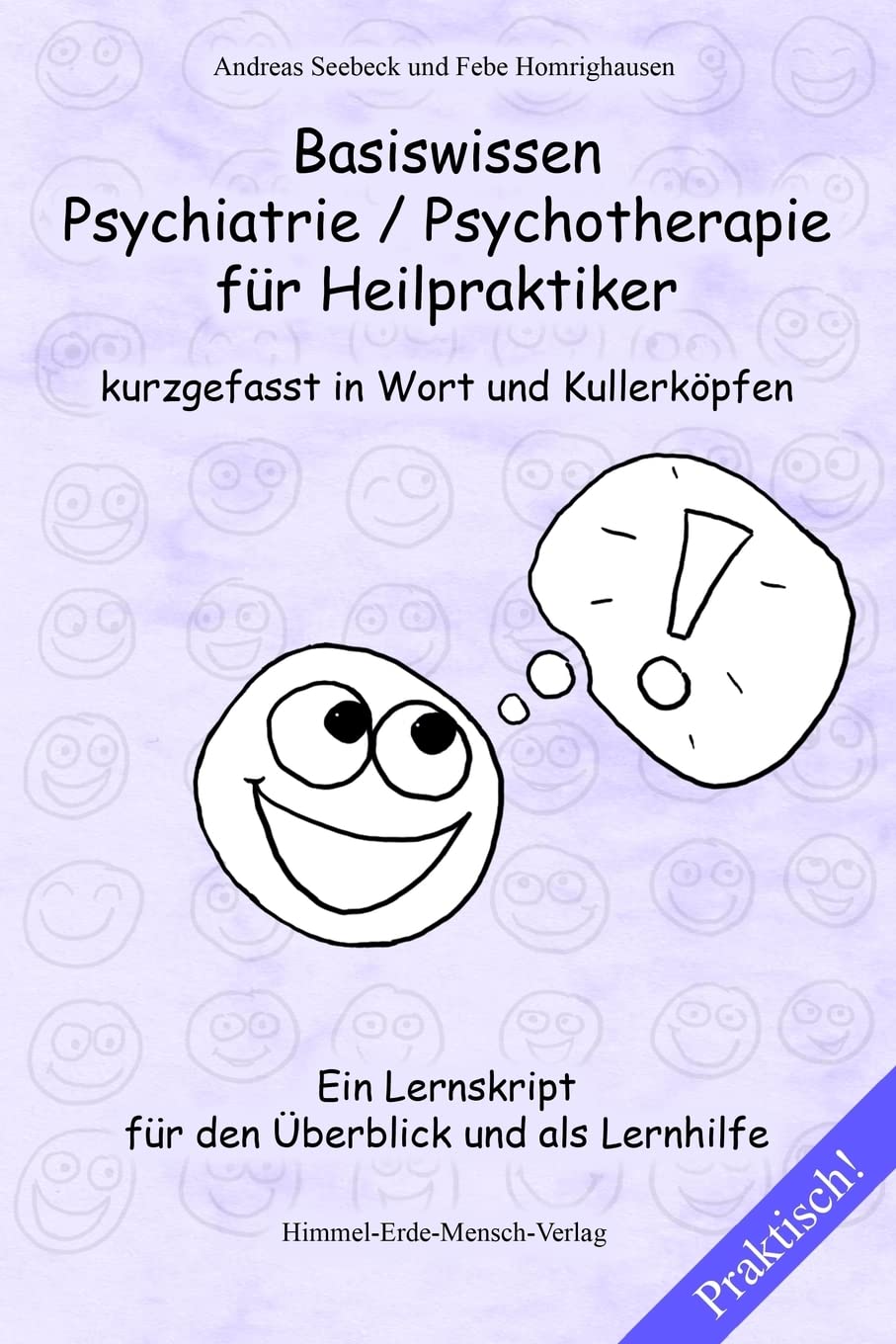 Basiswissen Psychiatrie / Psychotherapie für Heilpraktiker kurzgefasst in Wort und Kullerköpfen Medicine