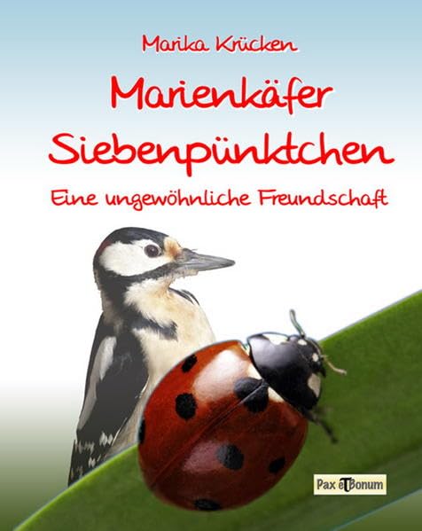 Marienkäfer Siebenpünktchen: Eine ungewöhnliche Freundschaft Novels & Short Stories