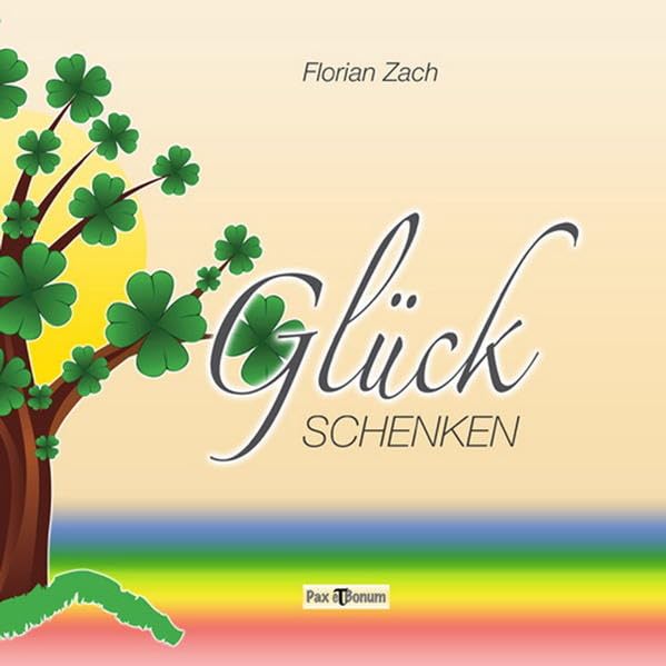 Glück schenken: Jeden Tag einen Happen Glück Philosophy