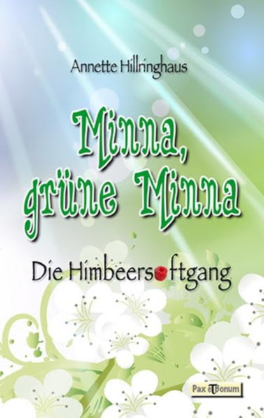 Minna, grüne Minna: Die Himbeersaftgang Novels & Short Stories