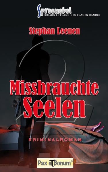 Missbrauchte Seelen (Spreenebel / KRIMIS ENTLANG DES BLAUEN BANDES) Contemporary literature