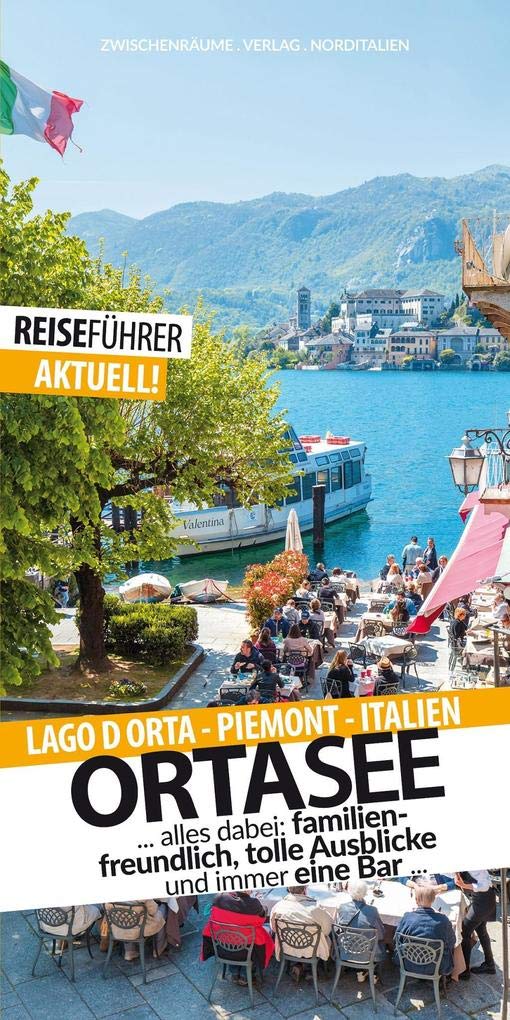 Ortasee - Reiseführer Lago d'Orta: Die interessantesten Ziele am Lago d'Orta Leisure, Home & Garden