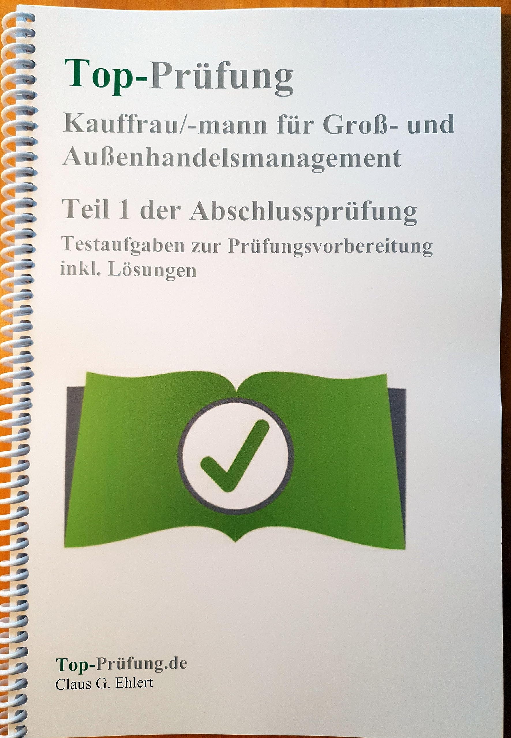 Top Prüfung Kauffrau/-mann für Groß- und Außenhandelsmanagement - Teil 1 der Abschlussprüfung book