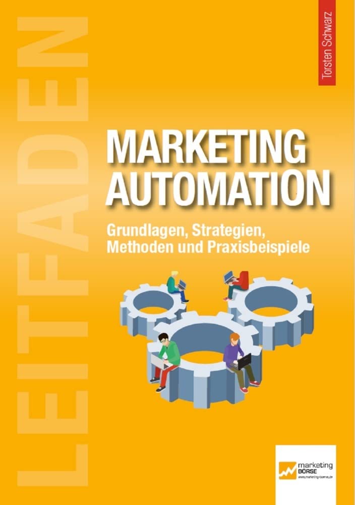Leitfaden Marketing Automation: Grundlagen, Strategien, Methoden und Praxisbeispiele Law