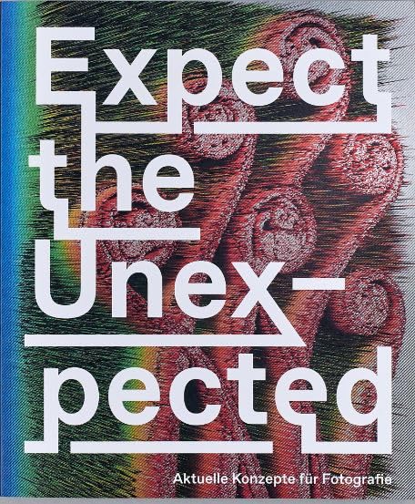 Expect the unexpected : aktuelle Konzepte für Fotografie Books