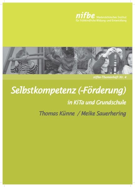 Selbstkompetenz (-Förderung) in KiTa und Grundschule (nifbe-Themenhefte) Books