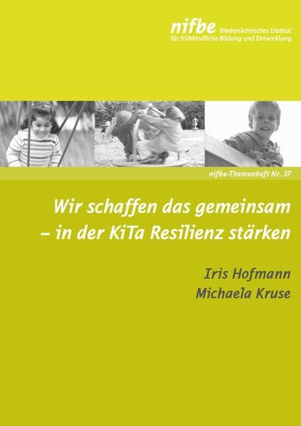 Wir schaffen das gemeinsam - in der KiTa Resilienz stärken (nifbe-Themenhefte) Health, Nutrition & Fitness