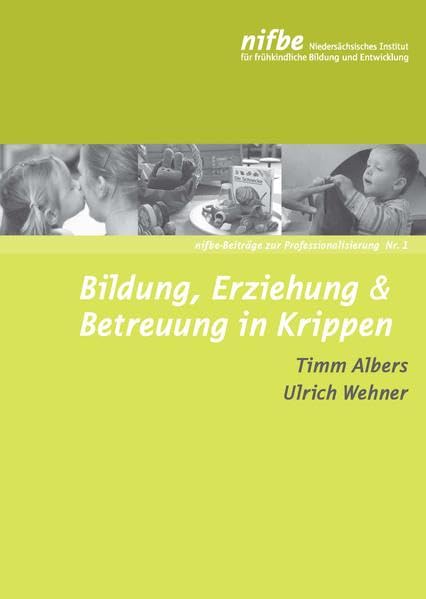 Bildung, Erziehung & Betreuung in Krippen (nifbe-Beiträge zur Professionalisierung) Books
