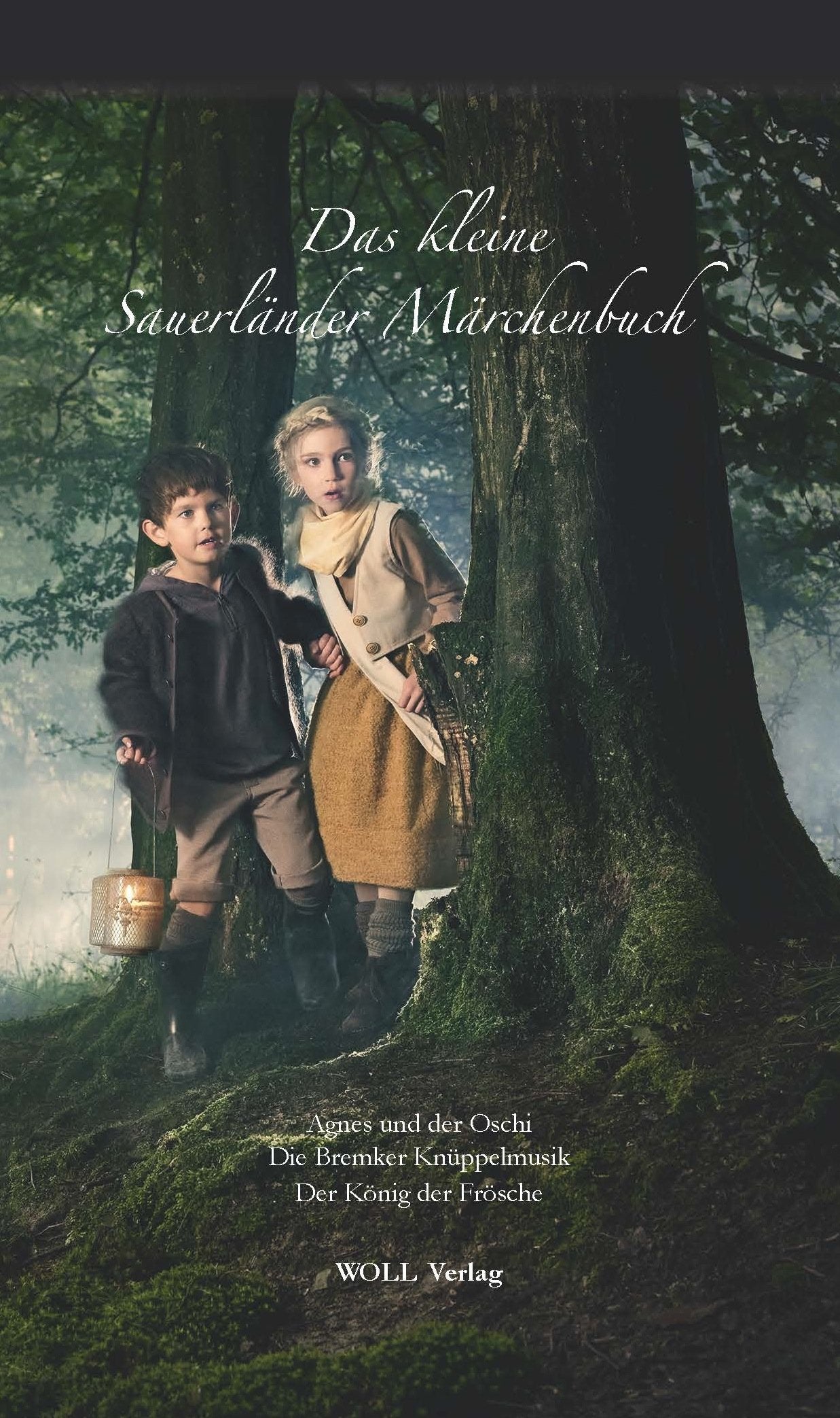Das kleine Sauerländer Märchenbuch: Agnes und der Oschi Die Bremker Knüppelmusik Der König der Frösche. Fairy Tales & Legends