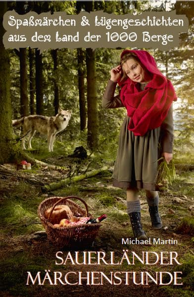 Sauerländer Märchenstunde: Spaßmärchen & Lügengeschichten aus dem Land der 1000 Berge Fairy Tales & Legends
