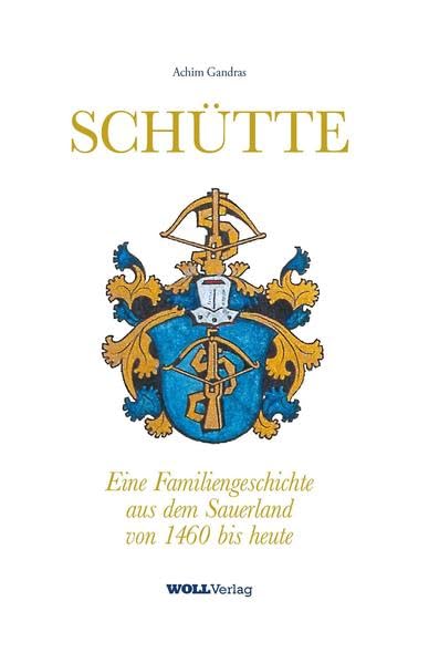 SCHÜTTE: Eine Familiengeschichte aus dem Sauerland von 1460 bis heute - Achim Gandras book