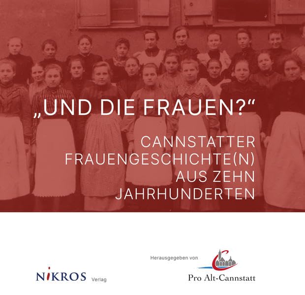 "Und die Frauen?": Cannstatter Frauengeschichte(n) aus zehn Jahrhunderten Natural Sciences