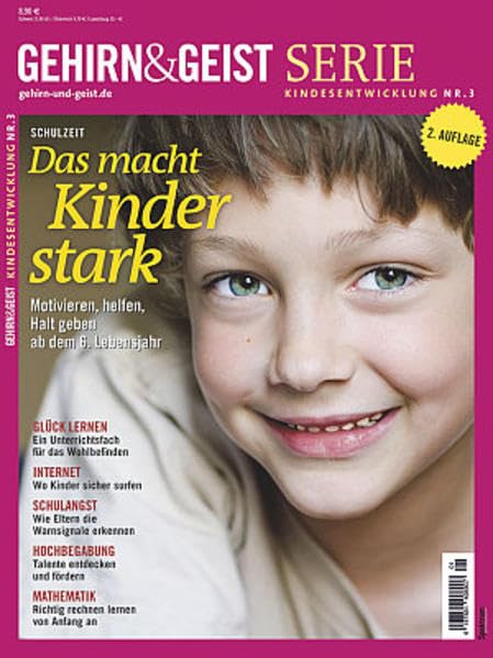 Schulzeit - Das macht Kinder stark: Motivieren, Halt geben, helfen ab dem 6. Lebensjahr (Gehirn&Geist Serie) Parents & Children