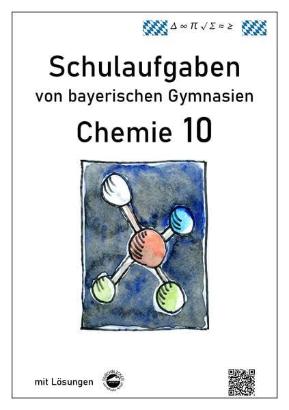 Chemie 10, Schulaufgaben von bayerischen Gymnasien mit Lösungen Study Guides