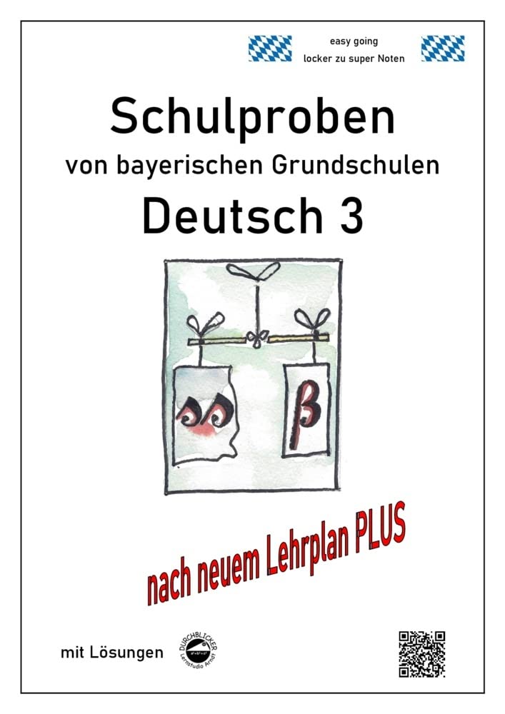 Schulproben von bayerischen Grundschulen - Deutsch 3 mit ausführlichen Lösungen nach LehrplanPLUS: nach neuem Lehrplan PLUS Study Guides