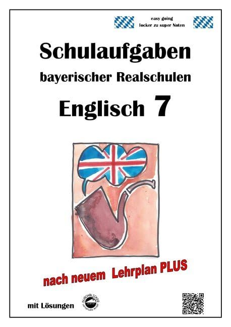 Realschule, Englisch 7 - Schulaufgaben bayerischer Realschulen (LPlus) mit Lösungen Foreign Languages ​​& Dictionaries
