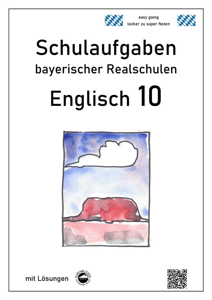 Englisch 10 - Schulaufgaben bayerischer Realschulen - mit ausfürhlichen Lösungen Foreign Languages ​​& Dictionaries