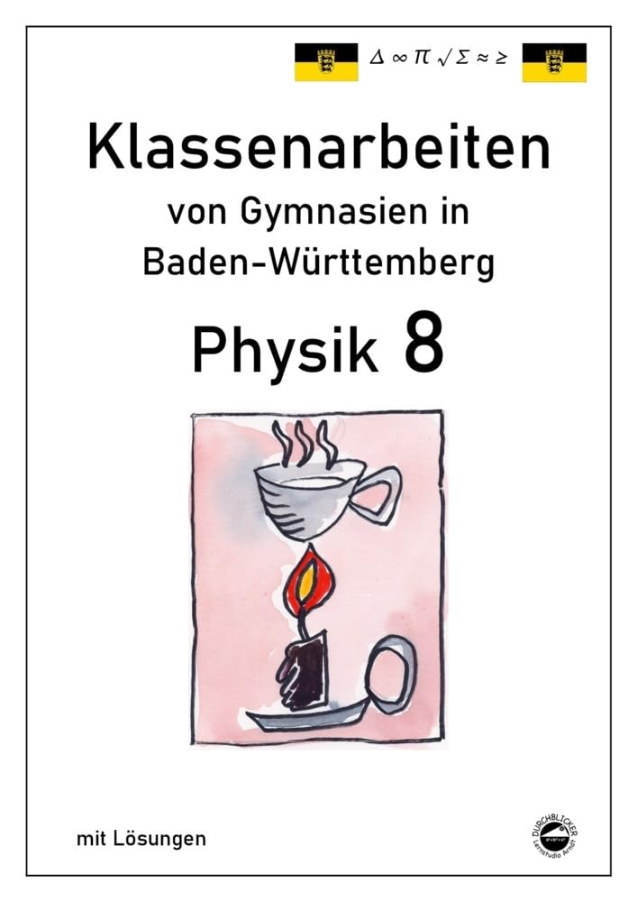 Physik 8 Klassenarbeiten von Gymnasien in Baden-Württemberg mit Lösungen Study Guides