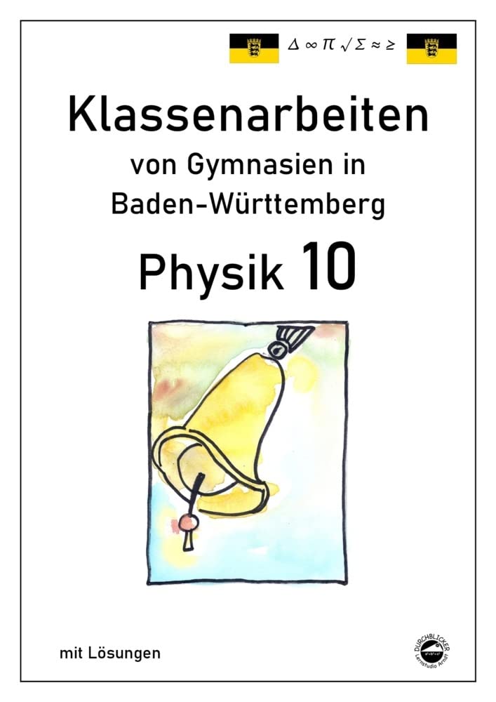 Physik 10 Klassenarbeiten von Gymnasien in Baden-Württemberg mit ausführlichen Lösungen Study Guides