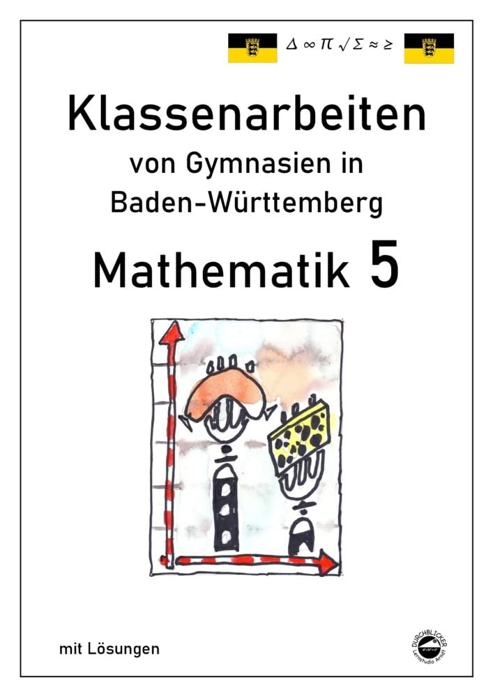 Mathematik 5, Klassenarbeiten von Gymnasien aus Baden-Württemberg mit Lösungen Foreign Languages ​​& Dictionaries