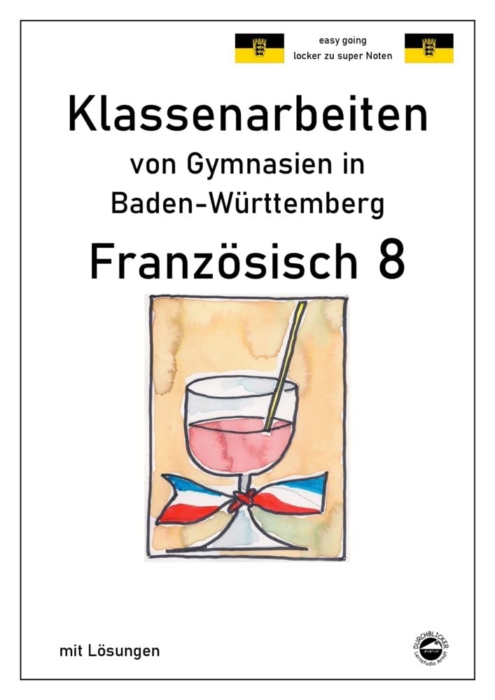 Französisch 8 (nach Découvertes 3) Klassenarbeiten von Gymnasien aus Baden-Württemberg mit Lösungen Foreign Languages ​​& Dictionaries