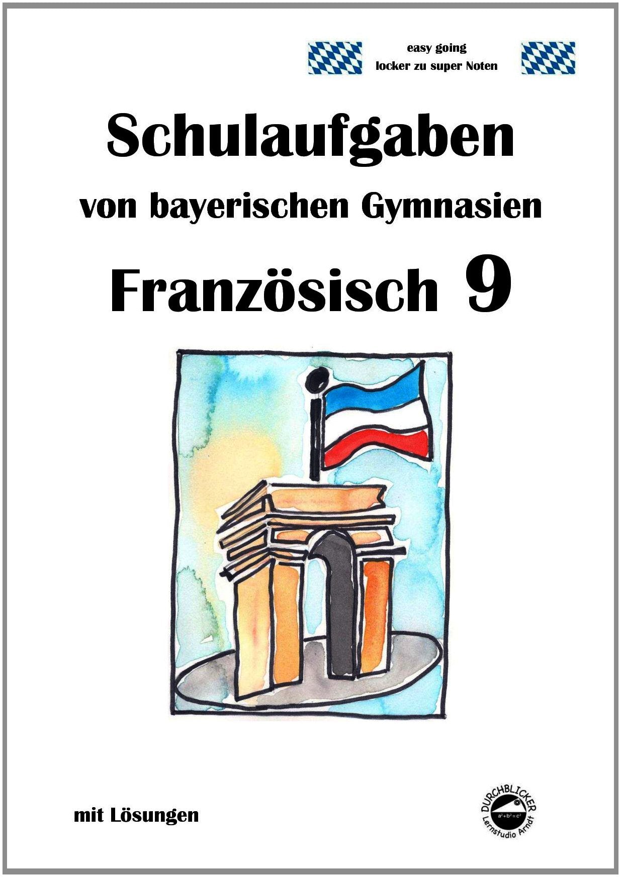 Französisch 9 (nach À plus! 4) Schulaufgaben von bayerischen Gymnasien mit Lösungen Foreign Languages ​​& Dictionaries