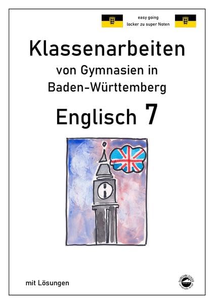 Englisch 7, Klassenarbeiten von Gymnasien in Baden-Württemberg mit Lösungen Foreign Languages ​​& Dictionaries