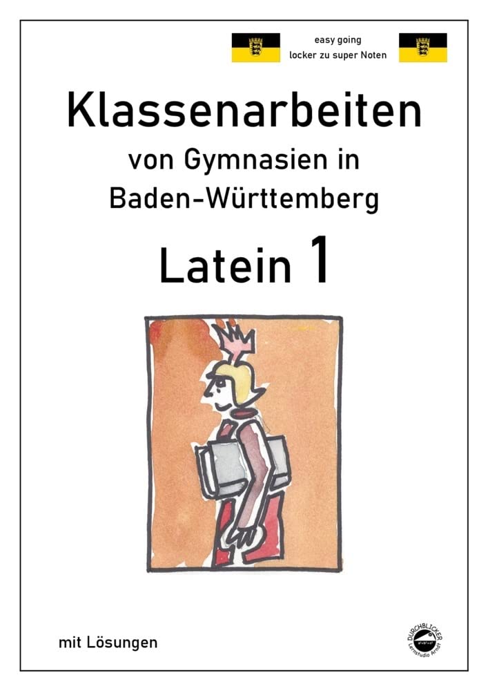 Latein 1 - Klassenarbeiten von Gymnasien in Baden-Württemberg mit Lösungen Foreign Languages ​​& Dictionaries