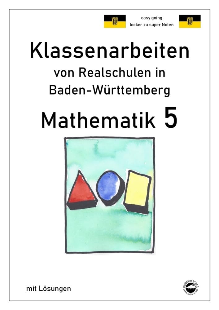Mathematik 5 - Klassenarbeiten von Realschulen in Baden-Württemberg mit Lösungen Foreign Languages ​​& Dictionaries