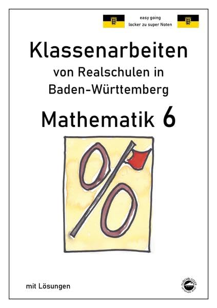 Mathematik 6, Klassenarbeiten von Realschulen in Baden-Württemberg mit Lösungen Foreign Languages ​​& Dictionaries