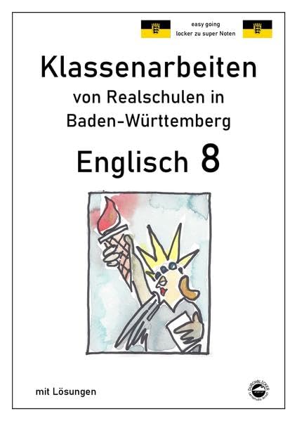 Englisch 8, Klassenarbeiten von Realschulen in Baden-Württemberg mit Lösungen Foreign Languages ​​& Dictionaries