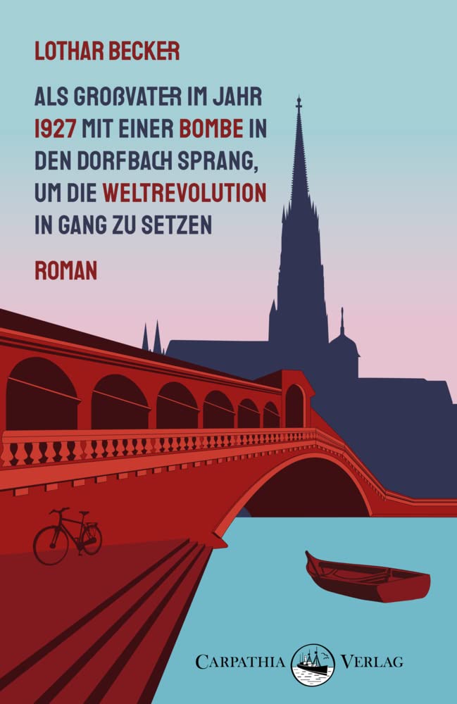 Als Großvater im Jahr 1927 mit einer Bombe in den Dorfbach sprang, um die Weltrevolution in Gang zu setzen Contemporary literature