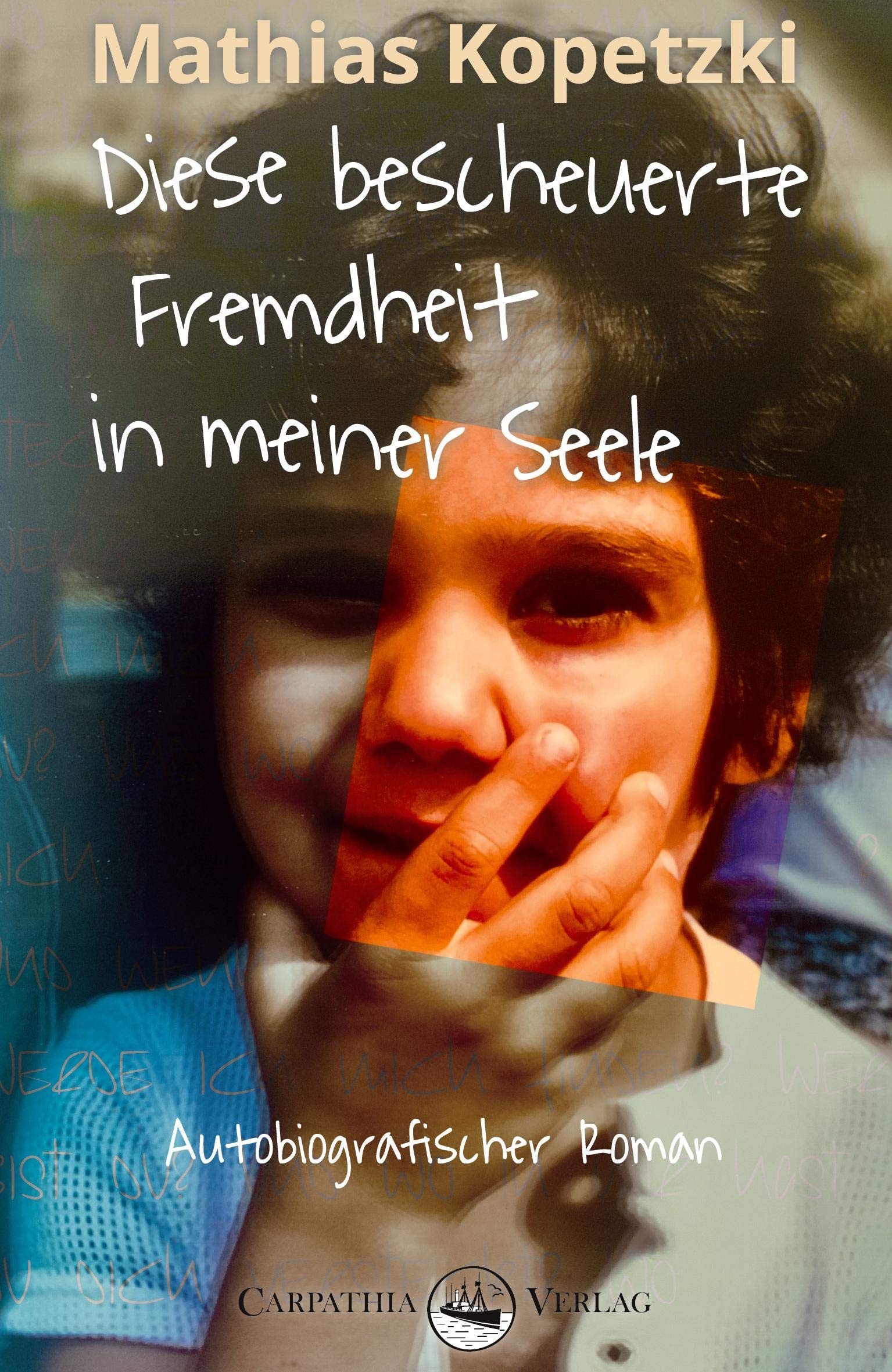 Diese bescheuerte Fremdheit in meiner Seele: Autobiografischer Roman Personalities