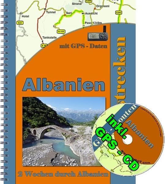 Albanien Offroad - Reiseführer ( inkl. GPS - Daten CD ): 2 Wochen Offroadreise durch Albanien inkl Übernachtungsplätze ( Pensionen + Hotels) Leisure, Home & Garden